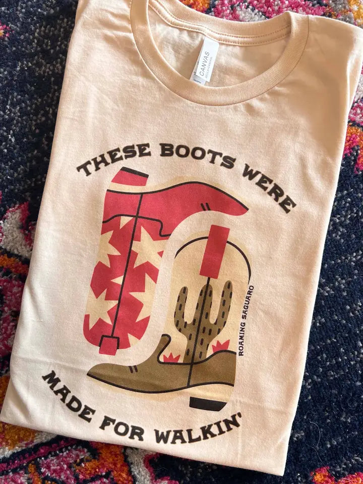 Women's Boots Were made For Walkin Graphic Tee